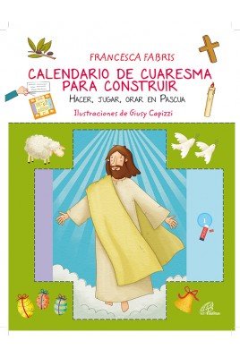 CALENDARIO DE CUARESMA PARA CONSTRUIR, de Fabris, Francesca | portada del libro