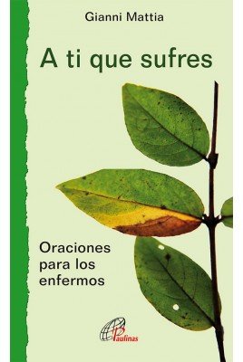 A ti que sufres, de Mattia, Gianni | portada del libro