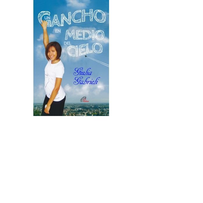 UN GANCHO EN MEDIO DEL CIELO, de Gabrieli, Giulia | portada del libro