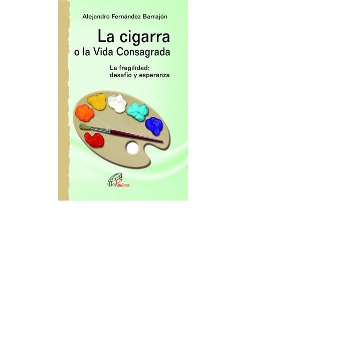 La cigarra o la Vida Consagrada, de Fernández Barrajón, Alejandro | portada del libro