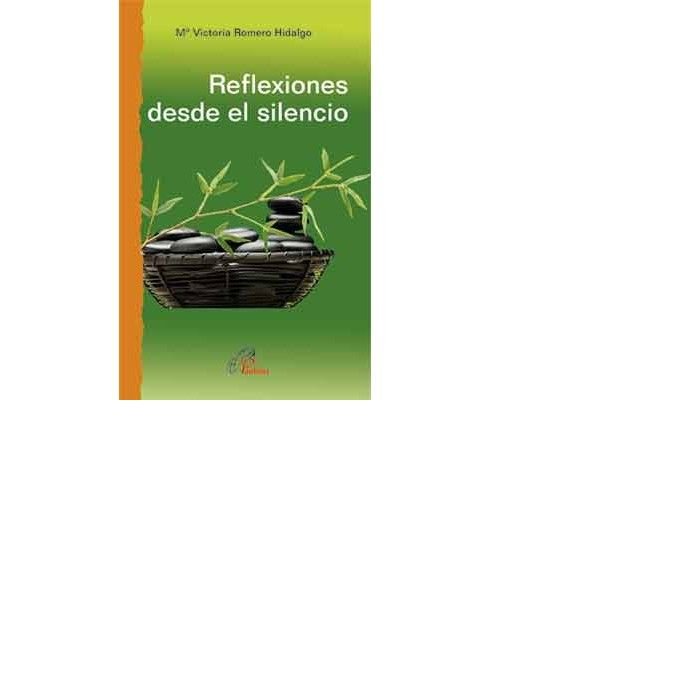 Reflexiones desde el silencio, de Romero Hidalgo, María Victoria | portada del libro