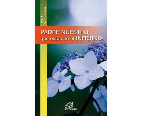 PADRE NUESTRO que estás en el INFIERNO, de Scquizzato, Paolo | portada del libro