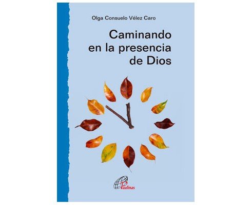 Caminando en la presencia de Dios, de Vélez Caro, Olga Consuelo | portada del libro