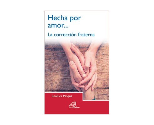 Hecha por amor... La corrección fraterna, de Pasqua, Leoluca | portada del libro