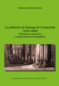 La población de Santiago de Compostela (1630-1860), de Martínez Rodríguez, Enrique | portada del libro