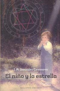 El niño y la estrella, de GONZALEZ CASANOVA, JOSÉ ANTONIO | portada del libro