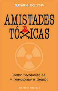 Amistades tóxicas, de BOURRET, MIREILLE | portada del libro