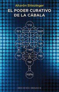El poder curativo de la cábala, de SHLEZINGER, AHARÓN | portada del libro