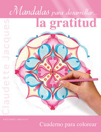Mandalas para desarrollar... la gratitud, de JACQUES, CLAUDETTE | portada del libro