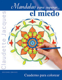 Mandalas para superar... el miedo, de JACQUES, CLAUDETTE | portada del libro