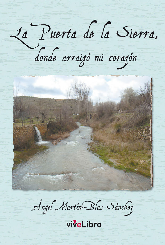 La Puerta de la Sierra, donde arraigó mi corazón, de Martín-Blas Sánchez, Ángel | portada del libro