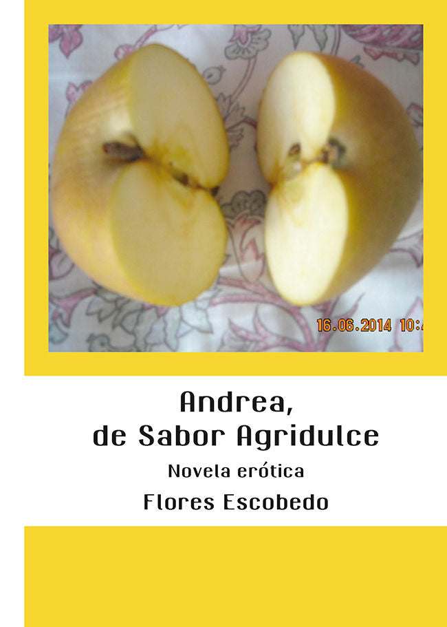 Andrea, de Sabor Agridulce, de Escobedo Fernández, Florencio | portada del libro