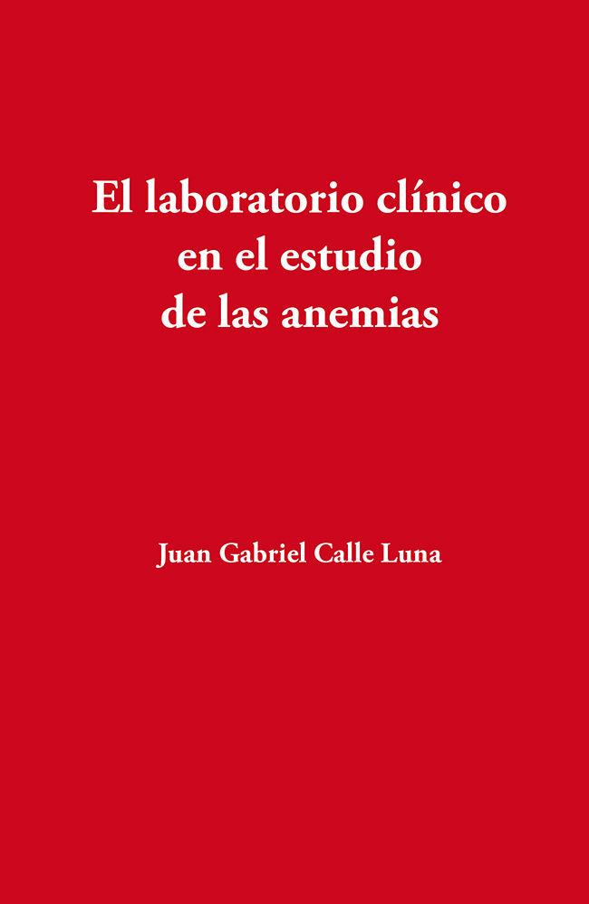 El laboratorio clínico en el estudio de las anemias, de Calle Luna, Juan Gabriel | portada del libro