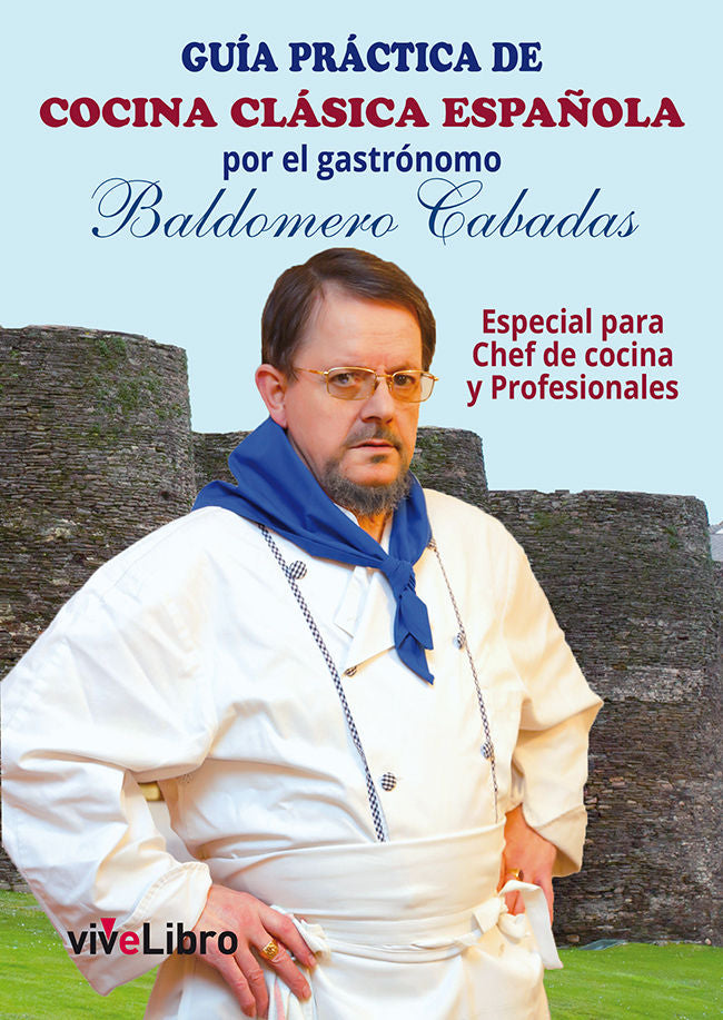 Guía práctica de cocina clásica española por el gastrónomo Baldomero Cabadas, de Cabadas Miguez, Baldomero | portada del libr