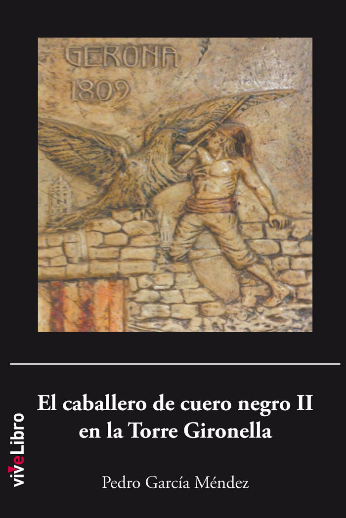 El caballero de cuero negro II en la Torre Gironella, de García Méndez, Pedro | portada del libro