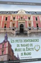 Los efectos desintegradores del traslado del Museo del Ejército de Madrid, de ALFREDO GARCIA DE MOYA | portada del libro