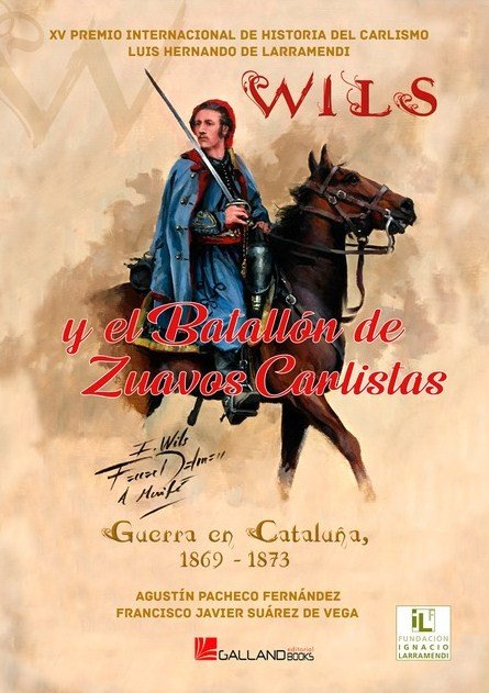 «WILS» y el Batallón de Zuavos Carlistas., de Pacheco Fernández, Agustín | portada del libro