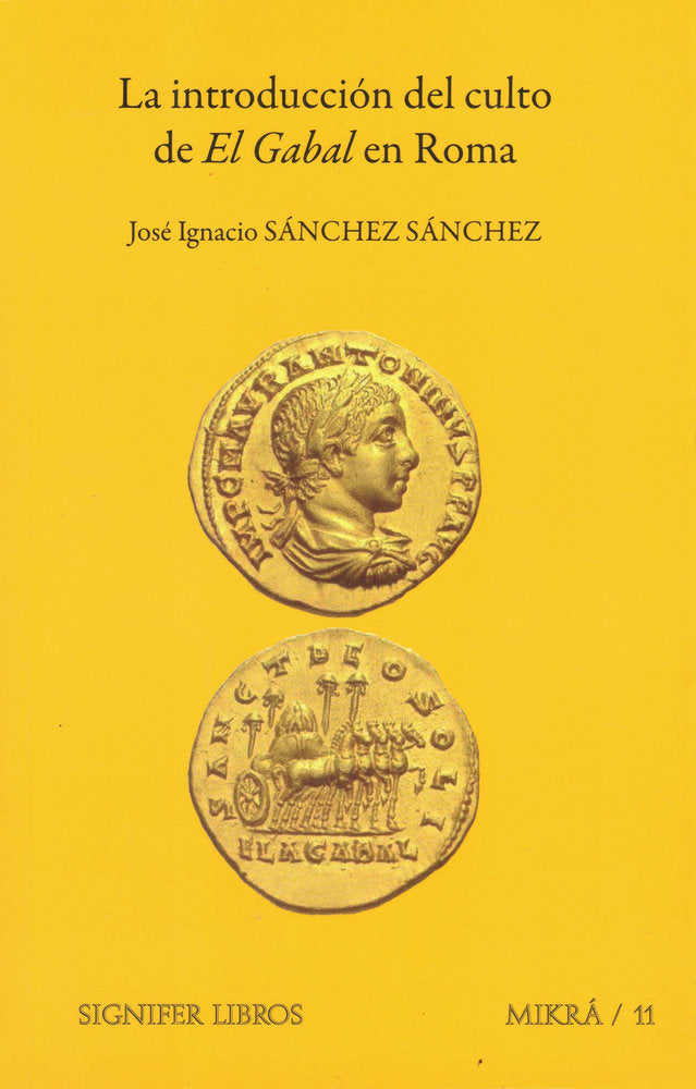LA INTRODUCCIÓN DEL CULTO DE EL GABAL EN ROMA, de Sánchez Sánchez, José Ignacio | portada del libro