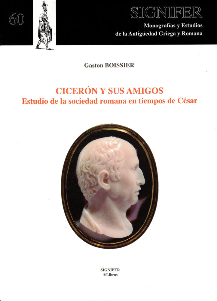 Cicerón y sus amigos. Estudio de la sociedad romana en tiempos de César, de Boissier, Gaston | portada del libro