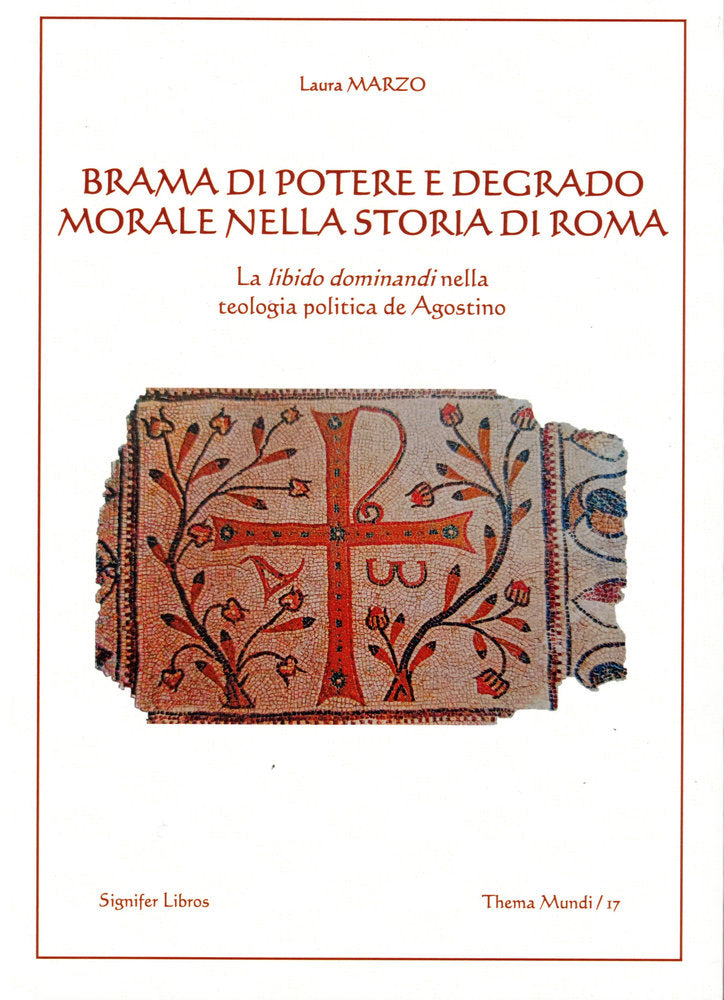 Brama di potere e degrado morale nella storia di Roma, de Marzo, Laura | portada del libro