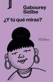 ¿Y TU QUE MIRAS?, de SIDIBE, GABOUREY | portada del libro