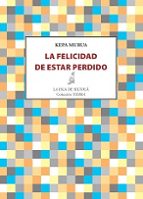 La felicidad de estar perdido, de Kepa Murua Auricenea | portada del libro
