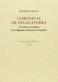 Corónicas de Ingalaterra. Un año en Londres (con algunas estancias en España), de Moga | portada del libro