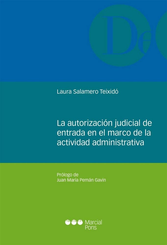 La autorización judicial de entrada en el marco de la actividad administrativa, de Salamero Teixidó, Laura | portada del libr