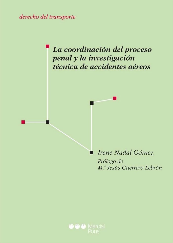 La coordinación del proceso penal y la investigación técnica de accidentes aéreos, de Nadal Gómez, Irene | portada del libro