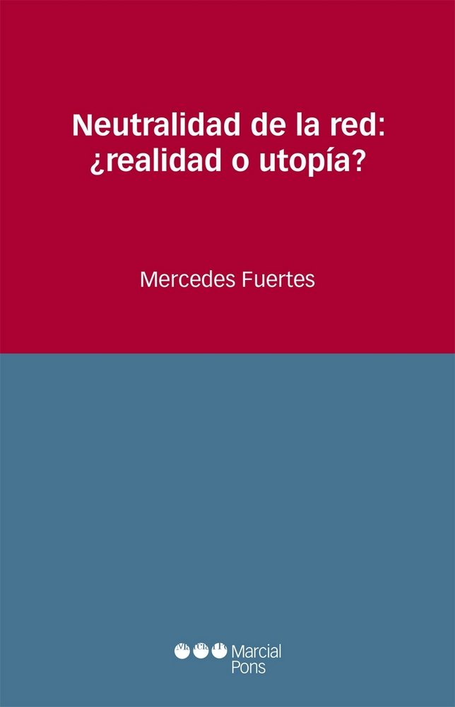 Neutralidad de la red: ¿realidad o utopía?, de Fuertes, Mercedes | portada del libro