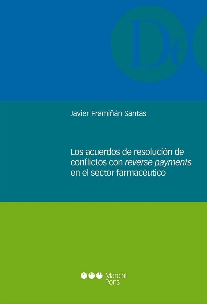 Los acuerdos de resolución de conflictos con reverse payments en el sector farmacéutico, de Framiñán Santas, Javier | portada