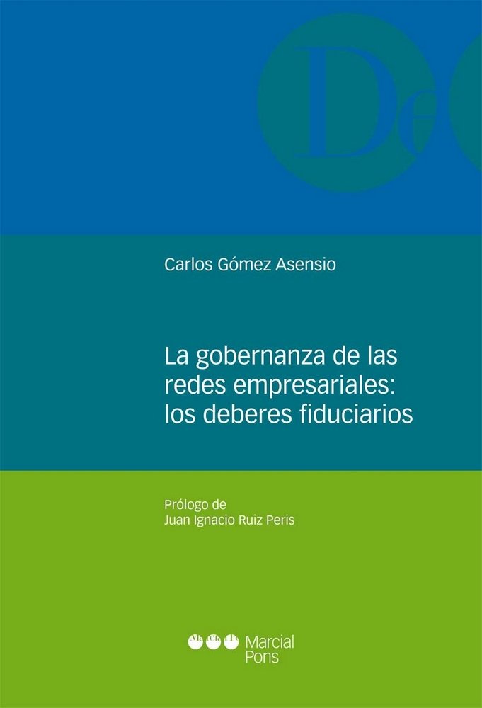 La gobernanza de las redes empresariales: los deberes fiduciarios, de Gómez Asensio, Carlos | portada del libro