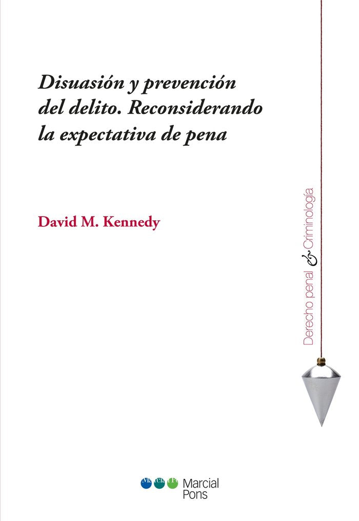 Disuasión y prevención del delito. Reconsiderando la expectativa de pena, de Kennedy, David M. | portada del libro