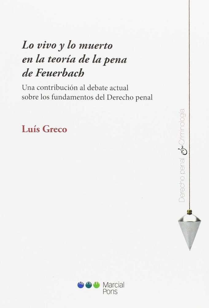 Lo vivo y lo muerto en la teoría de la pena de Feuerbach, de Greco | portada del libro