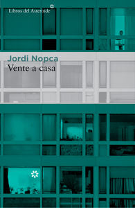 Vente a casa, de Nopca, Jordi | portada del libro