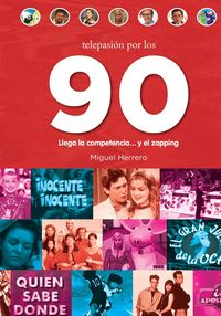 Telepasión por los 90. Llega la copetencia...y el zapping, de HERRERO | portada del libro