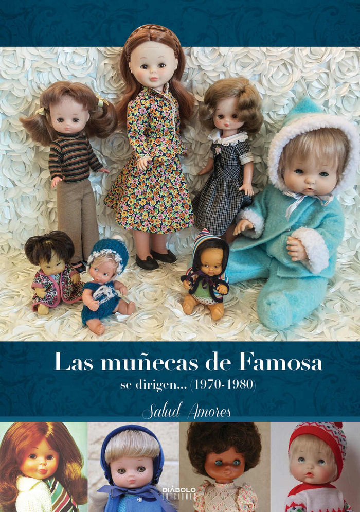 LAS MUÑECAS DE FAMOSA SE DIRIGEN... (1970-1980), de AMORES | portada del libro