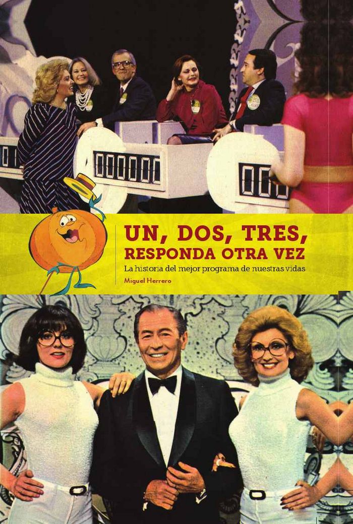 UN DOS TRES RESPONDA OTRA VEZ LA HISTORIA DEL MEJOR PROGRAM, de HERRERO SAN JOSE | portada del libro