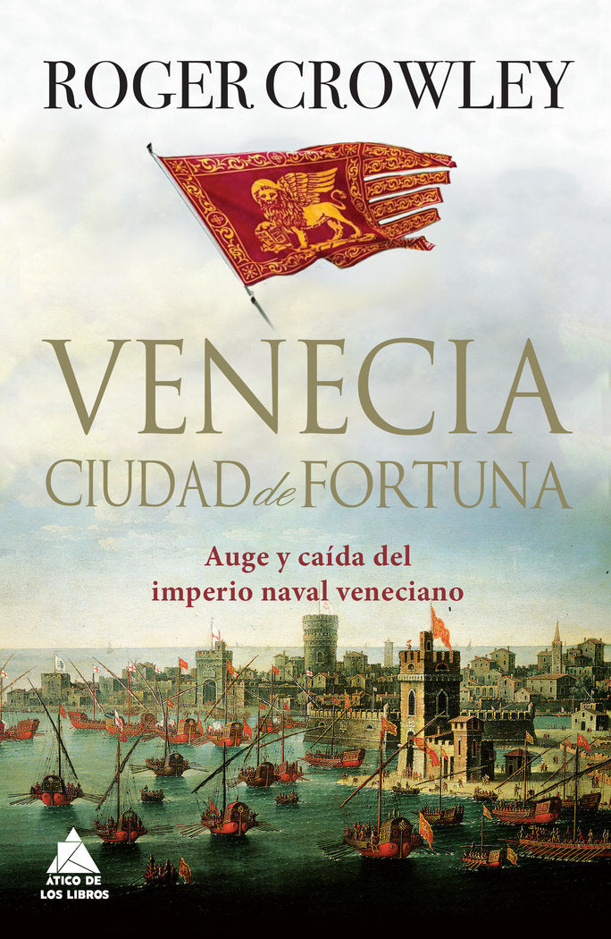 Venecia. Ciudad de fortuna, de Crowley, Roger | portada del libro