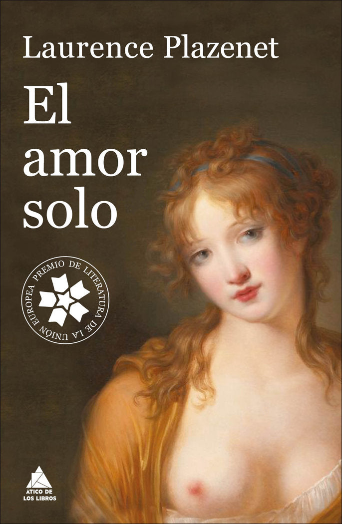 El amor solo, de Plazenet, Laurence | portada del libro