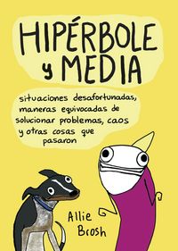 Hipérbole y media, de Brosh, Allie | portada del libro