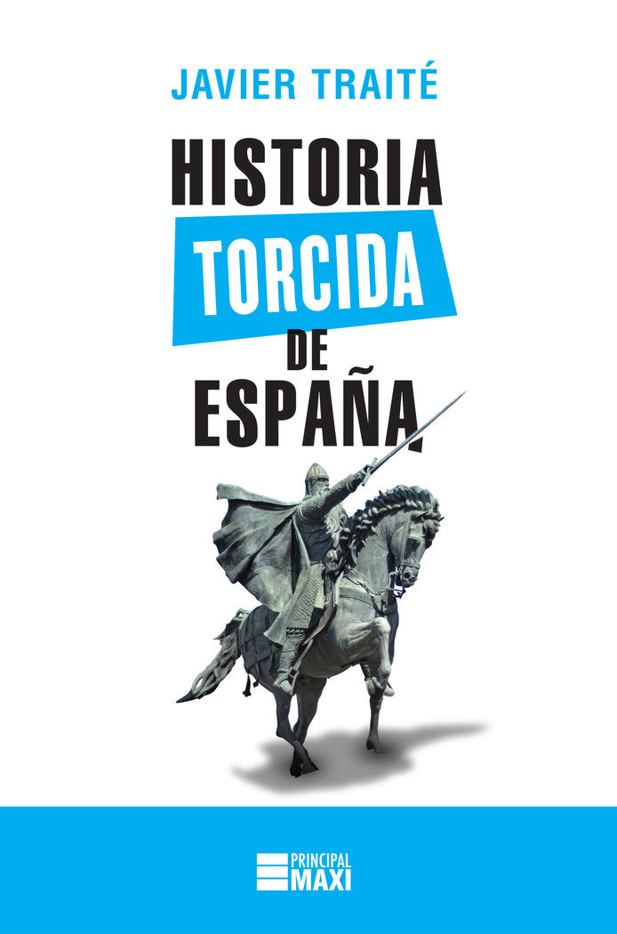 Historia torcida de España, de Traité, Javier | portada del libro