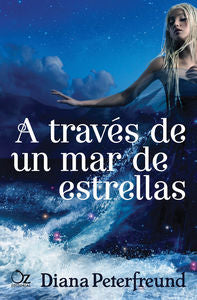 A través de un mar de estrellas, de Peterfreund, Diana | portada del libro