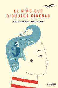 El niño que dibujaba sirenas, de Sobrino Sobrino, Javier | portada del libro