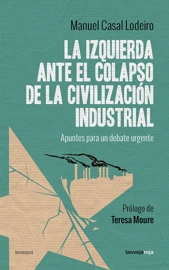 LA IZQUIERDA ANTE EL COLAPSO DE LA CIVILIZACIóN INDUSTRIAL, de CASAL LODEIRO, MANUEL | portada del libro