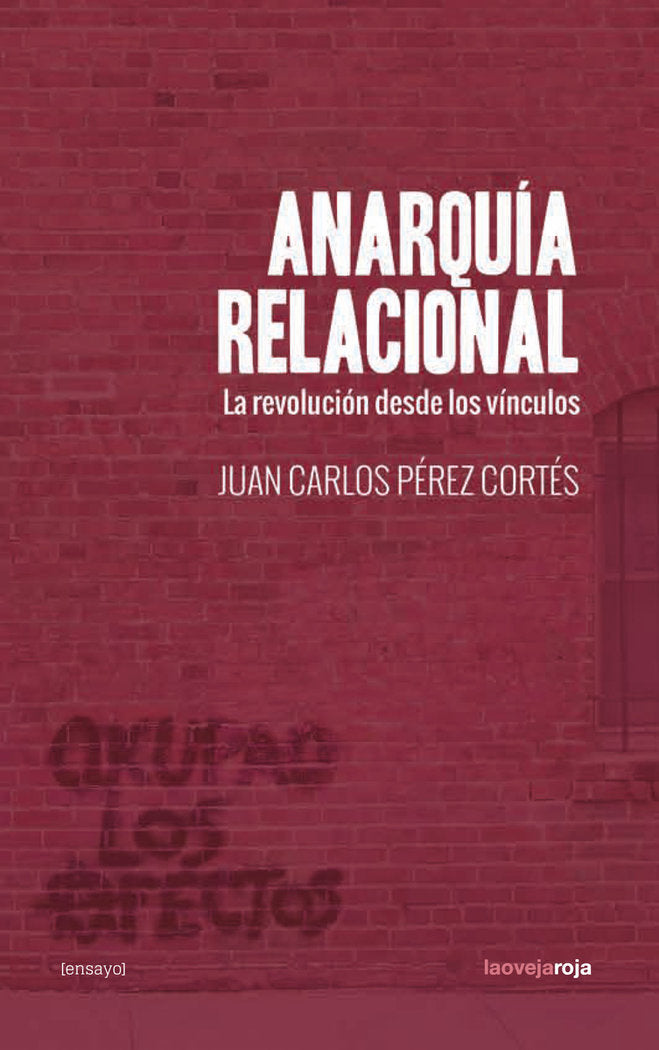 ANARQUíA RELACIONAL, de PéREZ CORTéS, JUAN CARLOS | portada del libro