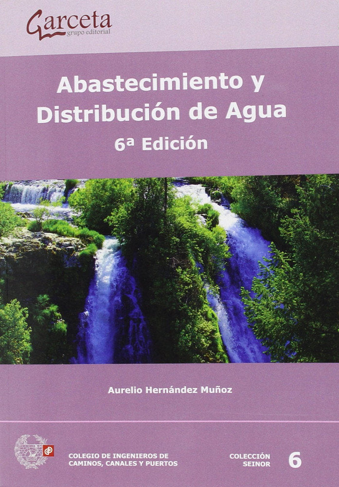 Abastecimiento y distribución de agua 6ª Edición, de Hernández Muñoz, Aurelio | portada del libro