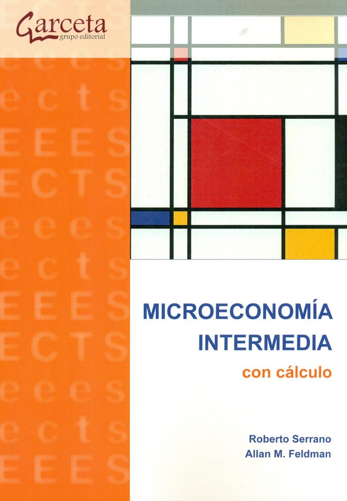MICROECONOMIA INTERMEDIA CON CALCULO, de Serrano Roberto#Feldman Allan M. | portada del libro
