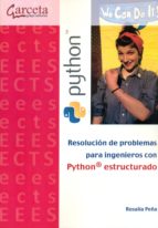 RESOLUCION DE PROBLEMAS PARA INGENIEROS CON PHYTON ESTRUCTURADO, de ROSALIA PEÑA | portada del libro