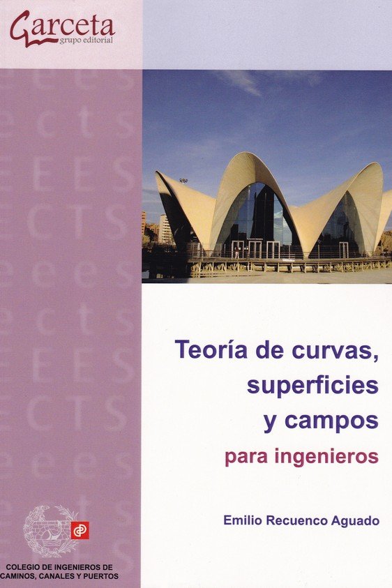 Recuenco, Emilio, de Teoría de curvas, superficies y campos para ingenieros | portada del libro